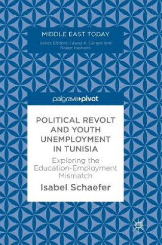 Kniha Political Revolt and Youth Unemployment in Tunisia Isabel Schaefer