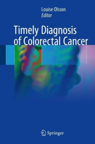 Книга Timely Diagnosis of Colorectal Cancer Louise Olsson