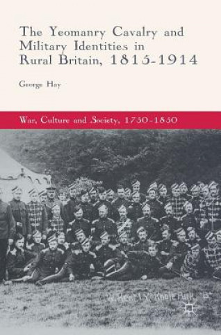 Buch Yeomanry Cavalry and Military Identities in Rural Britain, 1815-1914 George Hay