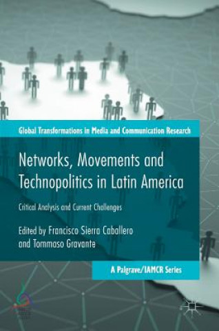 Carte Networks, Movements and Technopolitics in Latin America Francisco Sierra Caballero