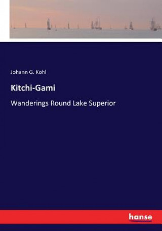 Book Kitchi-Gami Johann G. Kohl