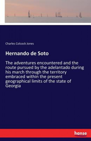 Knjiga Hernando de Soto Charles Colcock Jones
