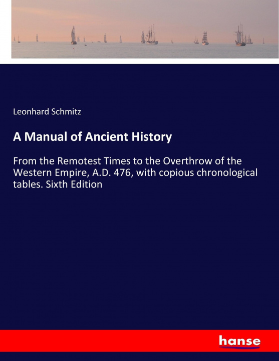 Book A Manual of Ancient History Leonhard Schmitz