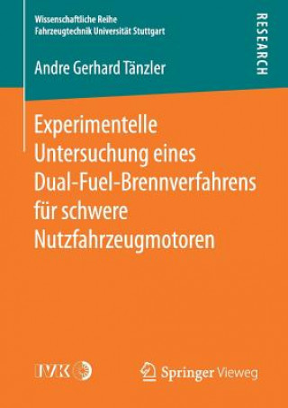 Buch Experimentelle Untersuchung Eines Dual-Fuel-Brennverfahrens Fur Schwere Nutzfahrzeugmotoren Andre Gerhard Tanzler