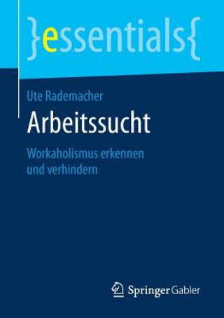 Книга Arbeitssucht Ute Rademacher