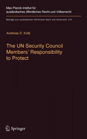 Knjiga UN Security Council Members' Responsibility to Protect Andreas Kolb