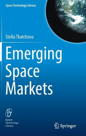 Kniha Emerging Space Markets Stella Tkatchova