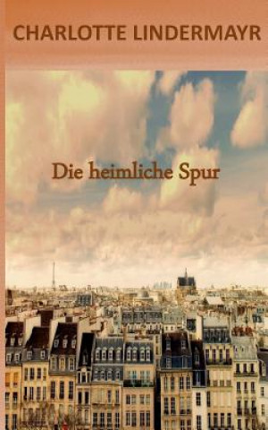 Knjiga heimliche Spur Charlotte Lindermayr
