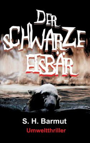 Kniha Der schwarze Eisbär S. H. Barmut