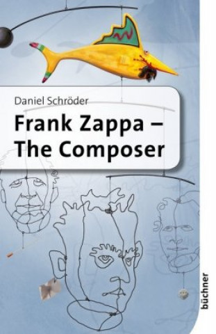 Kniha Frank Zappa - The Composer Daniel Schröder