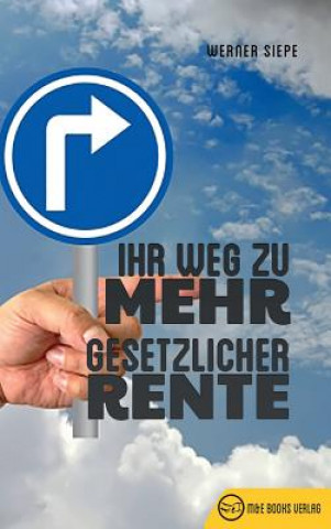 Kniha Ihr Weg zu mehr gesetzlicher Rente Werner Siepe