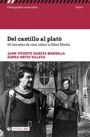 Книга Del castillo al plató: 50 miradas de cine sobre la Edad Media J. VICENTE GARCIA MARSILLA
