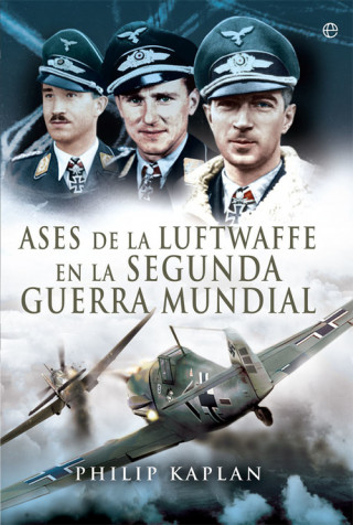 Kniha Ases de la Luftwaffe en la Segunda Guerra Mundial PHILIP KAPLAN