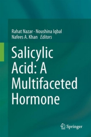 Könyv Salicylic Acid: A Multifaceted Hormone Rahat Nazar