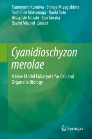 Könyv Cyanidioschyzon merolae Tsuneyoshi Kuroiwa