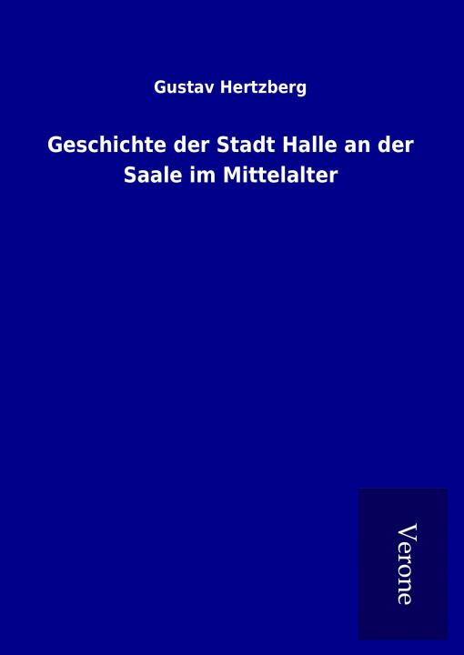 Carte Geschichte der Stadt Halle an der Saale im Mittelalter Gustav Hertzberg