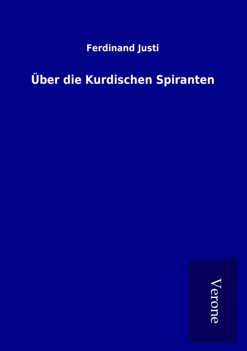 Kniha Über die Kurdischen Spiranten Ferdinand Justi