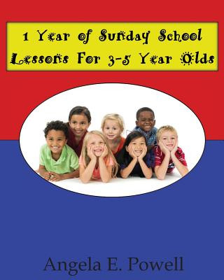 Kniha 1 Year of Sunday School Lessons For 3-5 Year Olds Angela E Powell