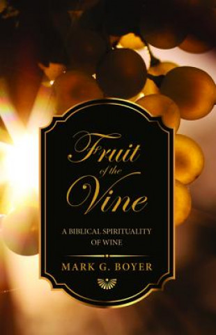 Kniha Fruit of the Vine Mark G. Boyer