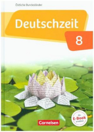 Книга Deutschzeit - Östliche Bundesländer und Berlin - 8. Schuljahr Catharina Banneck
