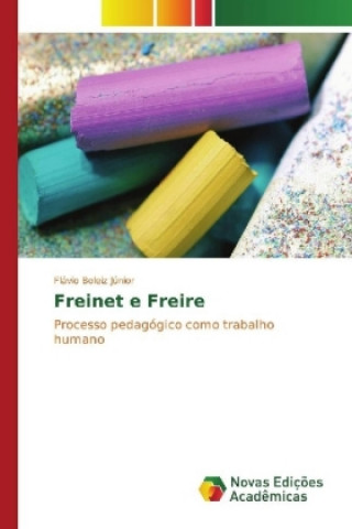 Knjiga Freinet e Freire Flávio Boleiz Júnior