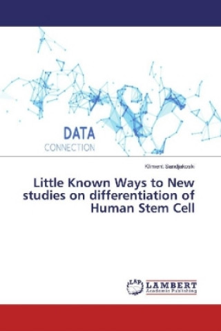 Książka Little Known Ways to New studies on differentiation of Human Stem Cell Kliment Sandjakoski