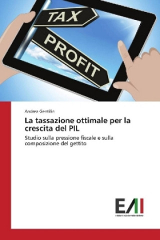 Książka La tassazione ottimale per la crescita del PIL Andrea Gentilin