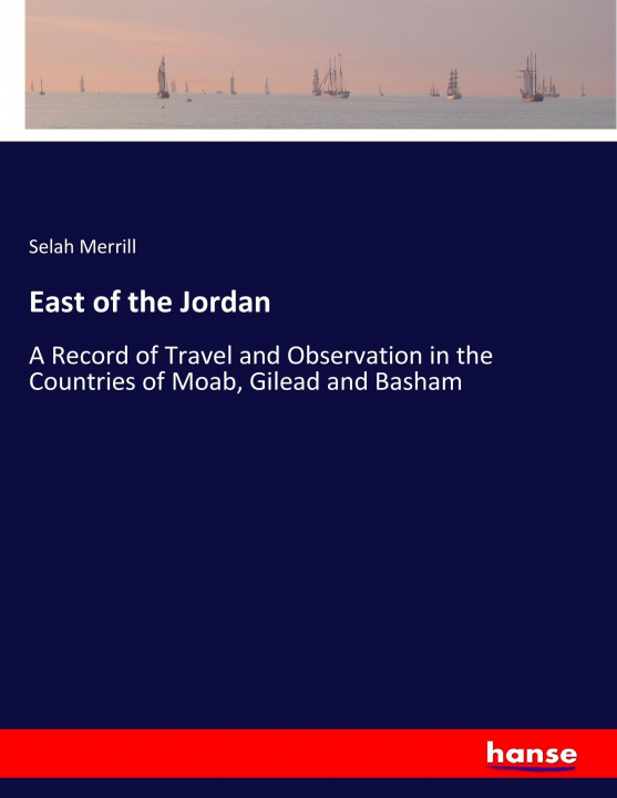 Buch East of the Jordan Selah Merrill