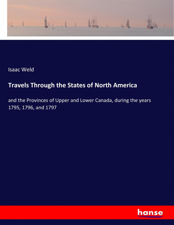 Książka Travels Through the States of North America Isaac Weld