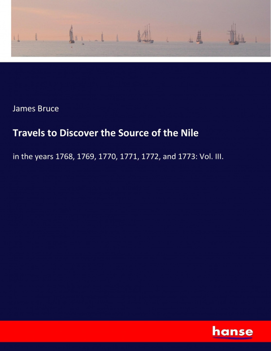 Kniha Travels to Discover the Source of the Nile James Bruce