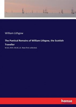 Carte Poetical Remains of William Lithgow, the Scottish Traveller William Lithgow