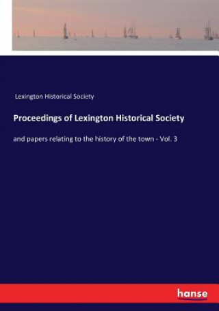 Kniha Proceedings of Lexington Historical Society Lexington Historical Society