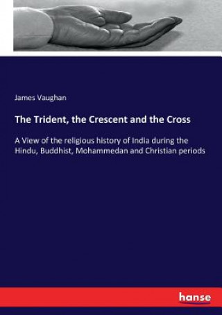 Kniha Trident, the Crescent and the Cross Vaughan James Vaughan