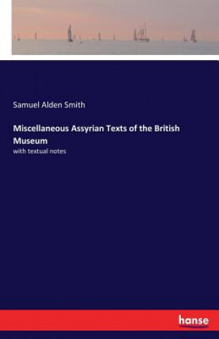 Kniha Miscellaneous Assyrian Texts of the British Museum Samuel Alden Smith