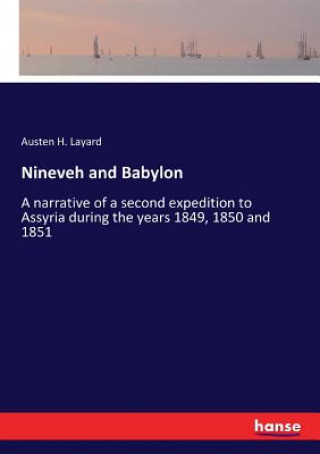 Livre Nineveh and Babylon Layard Austen H. Layard