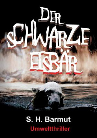 Книга Der schwarze Eisbär S. H. Barmut