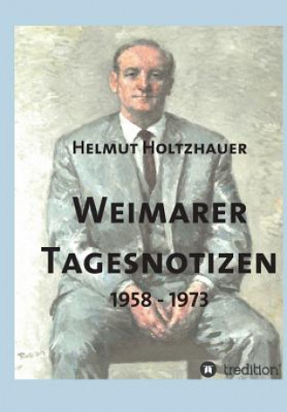 Carte Weimarer Tagesnotizen 1958 - 1973 Helmut Holtzhauer