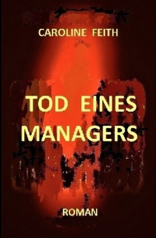 Knjiga Tod eines Managers Caroline Feith