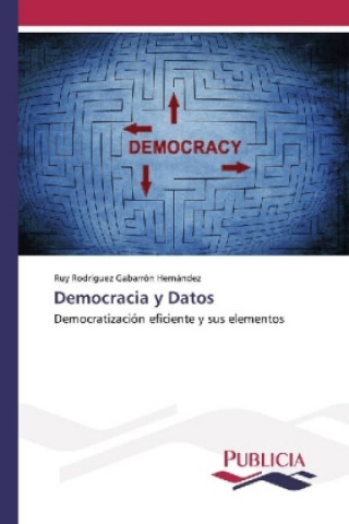 Kniha Democracia y Datos Ruy Rodríguez Gabarrón Hernández