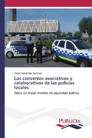 Carte Los convenios asociativos y colaborativos de las policías locales Pedro Fernández Sánchez