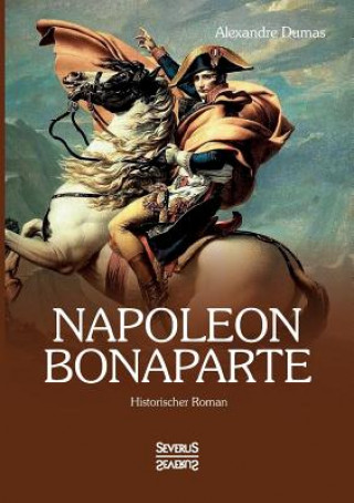 Könyv Napoleon Bonaparte Alexandre Dumas