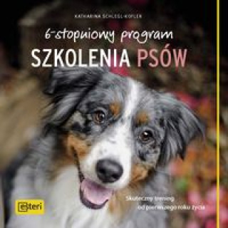 Könyv 6-stopniowy program szkolenia psów Katharina Schlegl-Kofler