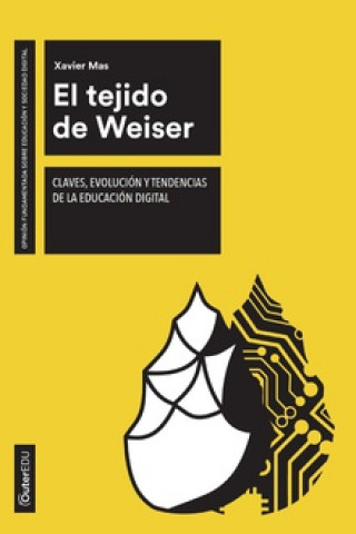 Kniha El tejido de Weiser: Claves, evolución y tendencias de la educación digital 