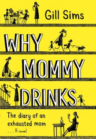 Książka Why Mommy Drinks GILL SIMS