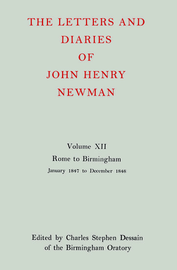 Kniha Letters and Diaries of John Henry Newman: Volume XII: Rome to Birmingham: January 1847 to December 1848 Cardinal John Henry Newman