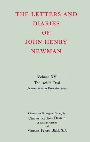 Könyv Letters and Diaries of John Henry Newman: Volume XV:The Achilli Trial: January 1852 to December 1853 Cardinal John Henry Newman