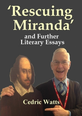 Livre 'Rescuing Miranda' And Further Literary Essays CEDRIC WATTS