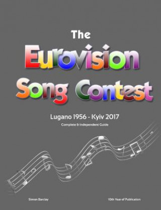 Carte Complete & Independent Guide to the Eurovision Song Contest 2017 Simon Barclay