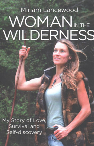 Kniha Woman in the Wilderness Miriam Lancewood