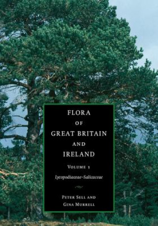 Książka Flora of Great Britain and Ireland: Volume 1, Lycopodiaceae - Salicaceae Peter Sell